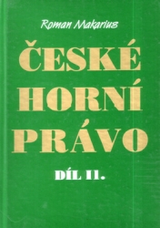 Makarius, Roman - České horní právo díl. II