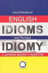 Rebeková, Hana - English Idioms and Phrases Idiomy