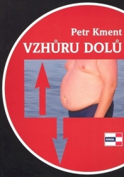 Kment, Petr - Vzhůru dolů