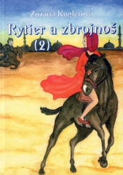 Kuglerová, Zuzana - Rytier a zbrojnoš 2
