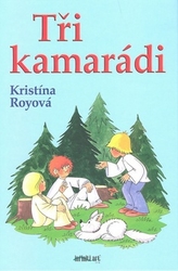 Royová, Kristína - Tři kamarádi