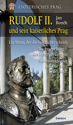 Boněk, Jan - Rudolf II. und sein kaiserliches Prag