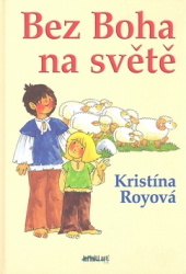 Royová, Kristína - Bez Boha na světě