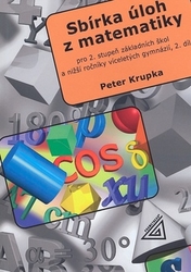 Krupka, Peter - Sbírka úloh z matematiky 2.díl
