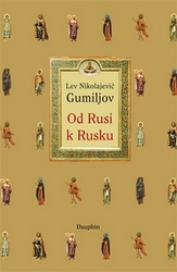 Gumiljov, Lev Nikolajevič - Od Rusi k Rusku