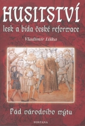 Liška, Vladimír - Husitství lesk a bída české reformace
