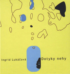 Lukáčová, Ingrid - Dotyky nehy