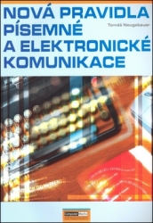 Neugebauer, Tomáš - Nová pravidla písemné a elektronické komunikace