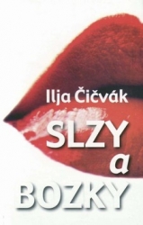 Čičvák, Ilja - Slzy a bozky