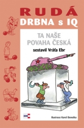 Ebr, Vráťa - Rudá drbna s IQ Ta naše povaha česká