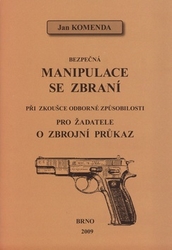 Komenda, Jan - Bezpečná manipulace se zbraní při zkoušce odborné způsobilosti