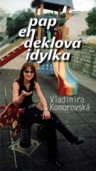 Komorovská, Vladimíra - Papendeklová idylka