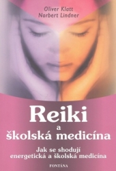 Klatt, Oliver; Lindner, Norbert - Reiki a školská medicína