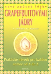 Baginski, Bodo J.; Sharamon, Shalila - Nový způsob léčby grapefruitovými jádry