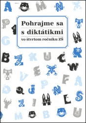 Svobodová, Margita - Pohrajme sa s diktátikmi vo štvrtom ročníku ZŠ