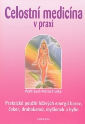 Hulke, Waltraud-Maria - Celostní medicína v praxi