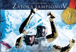 Zerer, Anton - Zátoka šampiónov