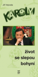 Vejvoda, Jiří - Károlyi Život se slepou bohyní