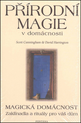 Cunningham, Scott; Harrington, David - Přírodní magie v domácnosti