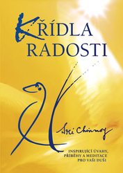 Chinmoy, Sri - Křídla radosti