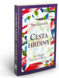 Chinmoy, Sri - Cesta hrdiny