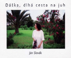 Slovák, Ján - Dáška, dlhá cesta na juh