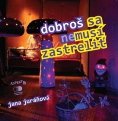 Juráňová, Jana - Dobroš sa nemusí zastreliť