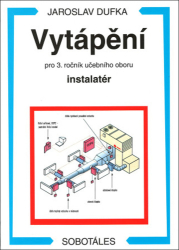 Dufka, Jaroslav - Vytápění pro 3. ročník učebního oboru instalatér