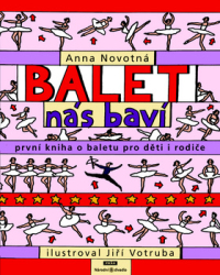 Novotná, Anna; Votruba, Jiří - Balet nás baví