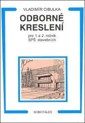 Cibulka, Vladimír - Odborné kreslení pro 1. a 2. ročník SPŠ stavebních