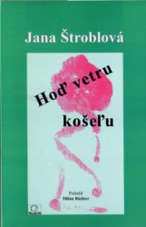 Štroblová, Jana - Hoď vetru košeľu