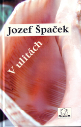 Špaček, Jozef - V ulitách