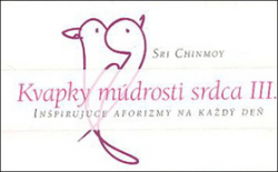 Chinmoy, Sri - Kvapky múdrosti srdca III.