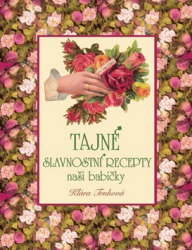 Trnková, Klára - Tajné slavnostní recepty naší babičky