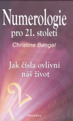 Bengel, Christine - Numerologie pro 21. století