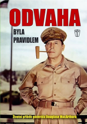 MacArthur, Douglas - Odvaha byla pravidlem