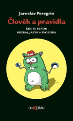 Peregrin, Jaroslav - Člověk a pravidla