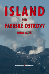 Krejčí, Jiří; Krejčová, Kamila - Island přes Faerské ostrovy autem a zpět