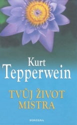 Tepperwein, Kurt - Tvůj život mistra