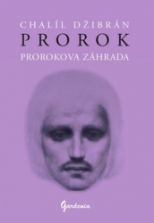 Džibrán, Chalíl - Prorok Prorokova záhrada