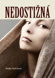 Kelichová, Radka - Nedostižná