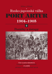 Jelínek, Milan - Port Artur 1904-1905 2. díl Porážky a ústupy