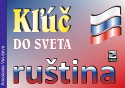 Vasiljeva, Anastasia - Kľúč do sveta ruština