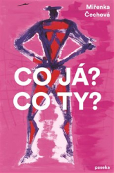 Čechová, Miřenka - Co já? Co ty?