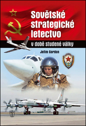 Gordon, Jefim - Sovětské strategické letectvo v době studené války