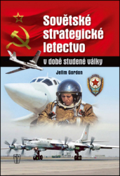 Gordon, Jefim - Sovětské strategické letectvo v době studené války