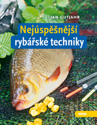 Gutjahr, Jan - Nejúspěšnější rybářské techniky