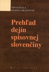 Kačala, Ján; Krajčovič, Rudolf - Prehľad dejín spisovnej slovenčiny