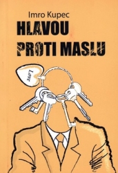 Kupec, Imro - Hlavou proti maslu