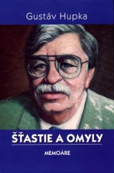 Hupka, Gustáv - Šťastie a omyly